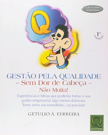Gestão Pela Qualidade - Sem Dor de Cabeça
