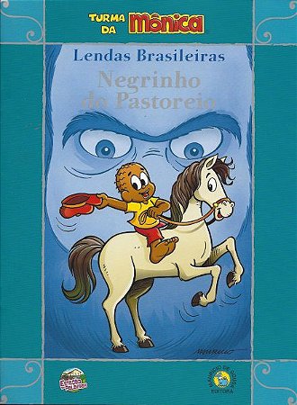 Lendas Brasileiras Turma da Mônica - Negrinho do Pastoreio
