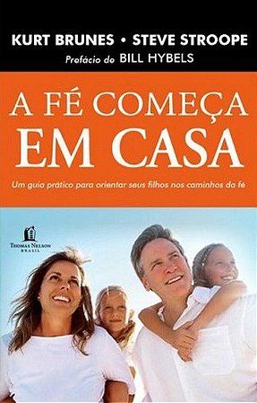 A Fé Começa em Casa
