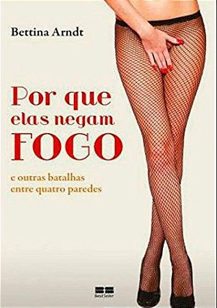 Por Que Elas Negam Fogo