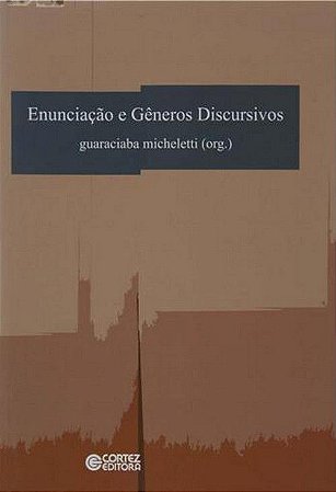 Enunciação e Gêneros Discursivos