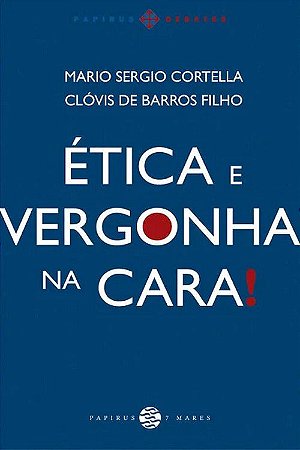 Ética e Vergonha na Cara