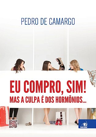 Eu Compro, Sim Mas a Culpa é dos Hormônios...
