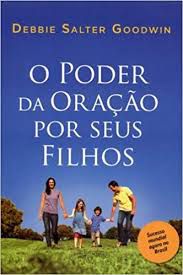 O Poder da Oração por Seus Filhos