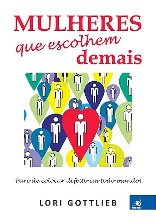 Mulheres que Escolhem Demais