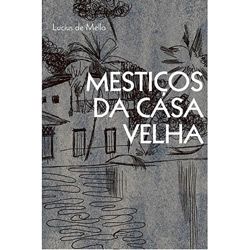 Mestiços da Casa Velha