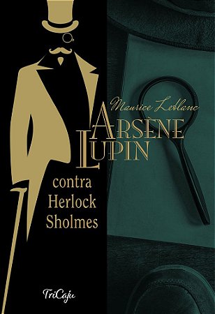 Arsène Lupin contra Herlock Sholmes - Editora Tricaju