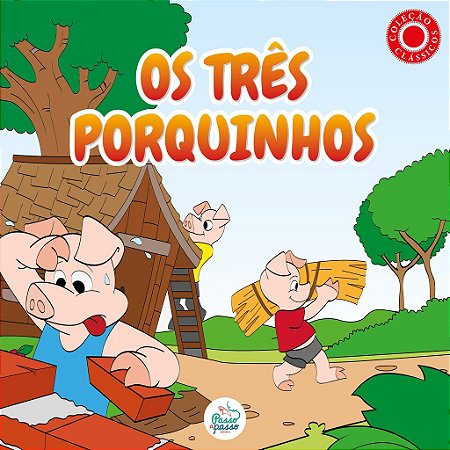 Coleção Clássicos - Os Três Porquinhos