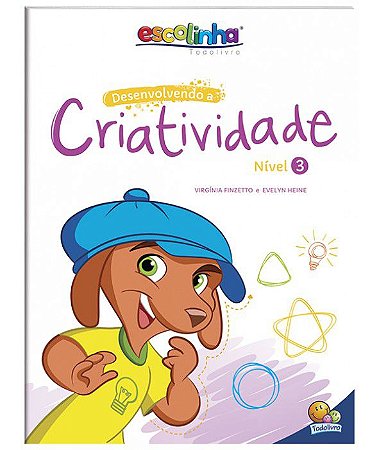 Escolinha Todolivro - Desenvolvendo a Criatividade - Nível 3