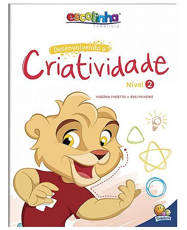 Escolinha Todolivro - Desenvolvendo a Criatividade - Nível 2