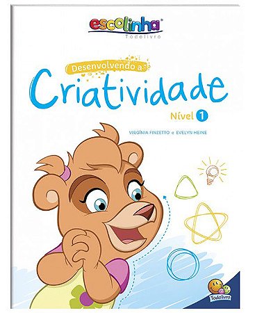 Escolinha Todolivro - Desenvolvendo a Criatividade - Nível 1