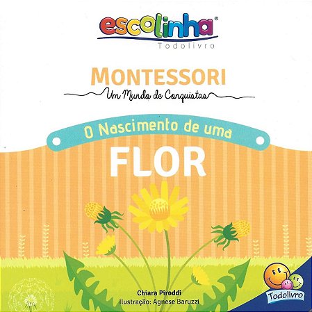 Montessori - Escolinha - O Nascimento de uma Flor