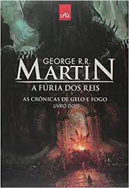 As Crônicas de Gelo e Fogo - Vol. 02 - A Fúria dos Reis