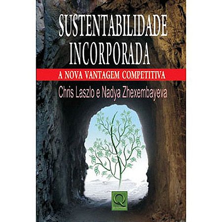 Sustentabilidade Incorporada - A Nova Vantagem Competitiva