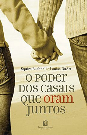 O Poder dos Casais que Oram Juntos
