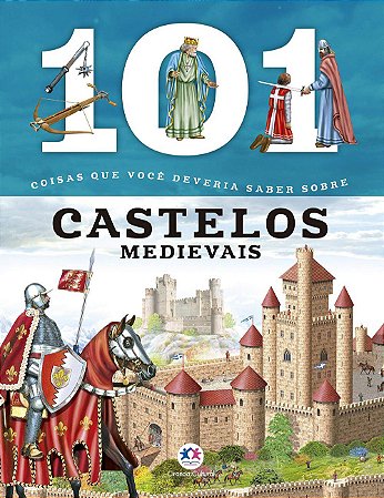 Livro: 101 Coisas que Vc Deveria Saber S/ Castelos Medievais