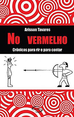 No Vermelho - Crônicas Para Rir e Para Contar