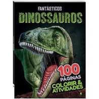 Colorir e Atividades - Fantást. Dinossauros - 100