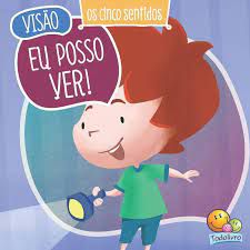 Os Cinco Sentidos - Visão - Eu Posso Ver