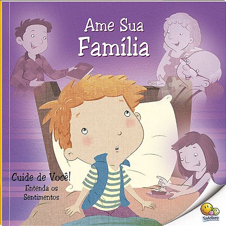 Cuide de Você - Entenda os Sentimentos - Ame Sua Família