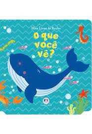 Meu Livro de Banho - O Que Você Vê