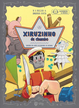 Era Uma Vez no Rio G. do Sul - Xiruzinho de Chumbo