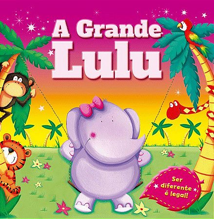 Lit. Inf. - A Grande Lulu - Ser Diferente é Legal