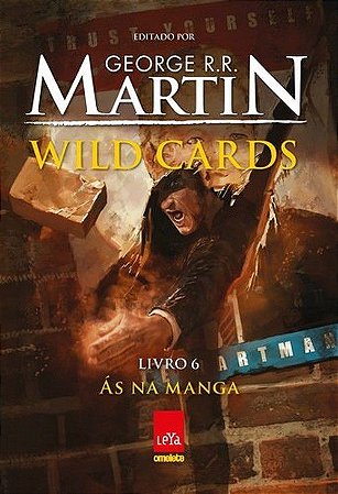 Wild Cards - Livro 6 - Ás na Manga