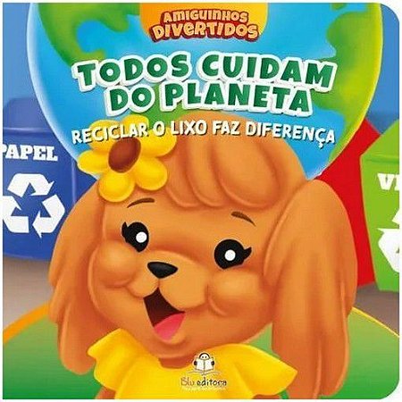Amiguinhos Divertidos - Todos Cuidam do Planeta