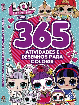 Livro: 365 Atividades e Desenhos Para Colorir - LOL Surprise