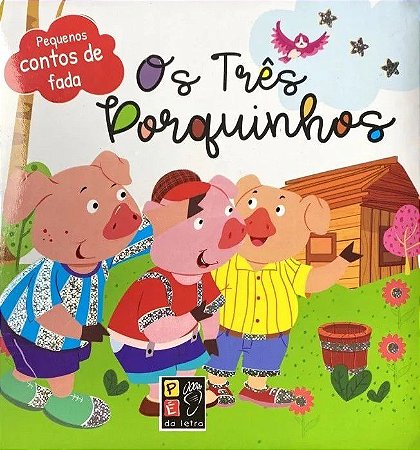 Pequenos Contos de Fada - Os Três Porquinhos