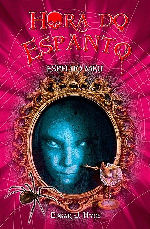 Hora do Espanto - Espelho Meu