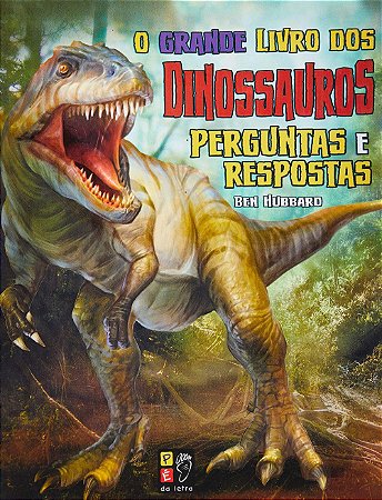 O Grande Livro dos Dinossauros - Perg. e Resp. - Tam. Menor