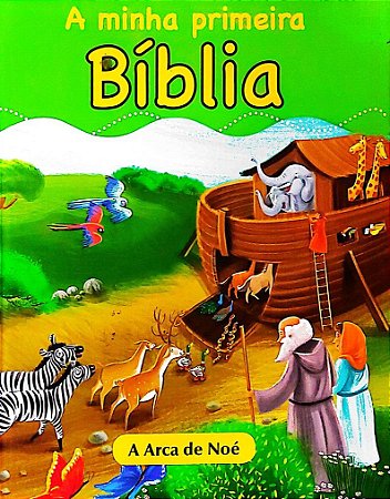 A Minha Primeira Bíblia - A Arca de Noé