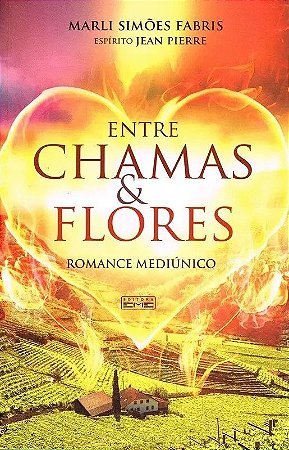 Entre Chamas e Flores
