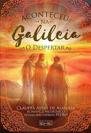 Aconteceu na Galileia - O Despertar