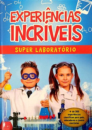 Experiências Incríveis - Super Laboratório