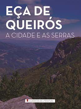 Clássicos da Literatura - A Cidade e as Serras