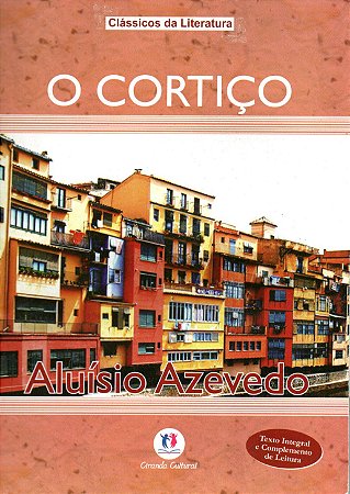 Clássicos da Literatura - O  Cortiço