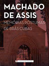 Literatura Brasileira - Memórias Póstumas de Brás Cubas