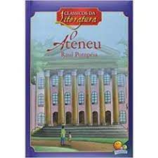 Clássicos da Literatura - O Ateneu