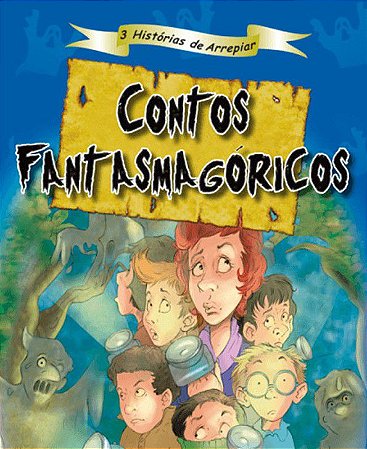Livro: 3 Histórias de Arrepiar - Contos Fantasmagóricos