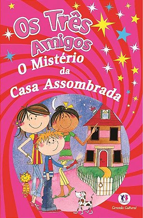 Os Três Amigos - O Mistério da Casa Assombrada
