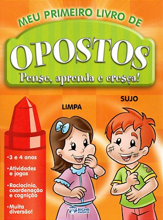 Meu Primeiro Livro de Opostos - Pense, Aprenda e Cresça