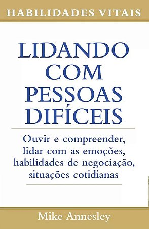 Habilidades Especiais - Lidando com Pessoas Difíceis