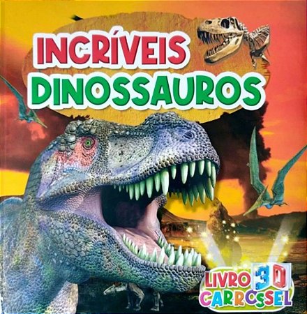 Livro 3D Carrossel - Incríveis Dinossauros
