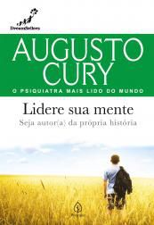 Augusto Cury - Lidere Sua Mente - Seja Autor da Própria Hist