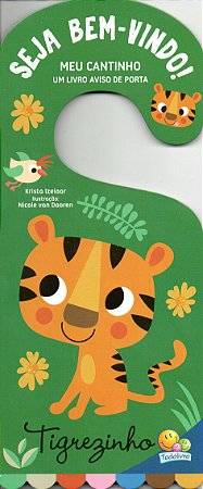 Meu Cantinho - Um Livro Aviso de Porta : Tigrezinho