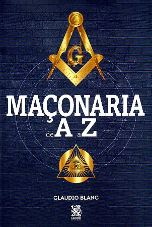 Livro Maconaria de A a Z - Claudio Blanc
