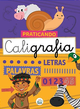 Praticando Caligrafia - Letras, Palavras, Números